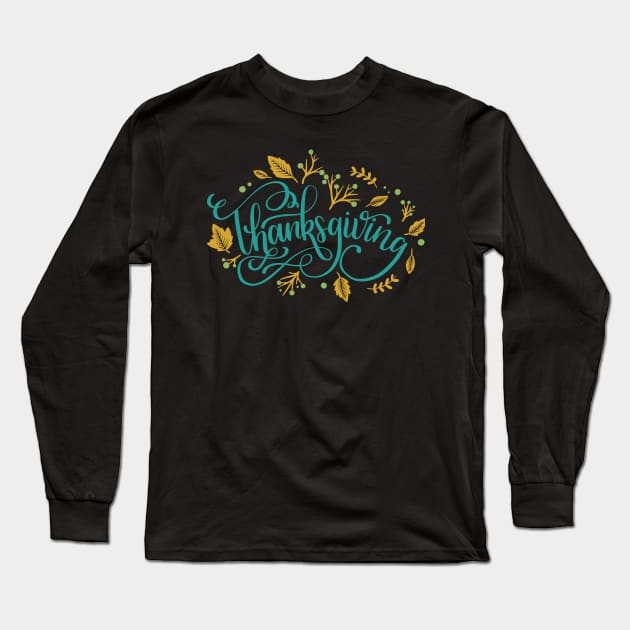 Thanks Giving Thanks Giving Long Sleeve T-Shirt by Polahcrea